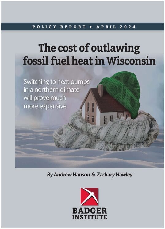 Report cover for “The cost of outlawing fossil fuel heat in Wisconsin“ by Andrew Hanson and Zackary Hawley