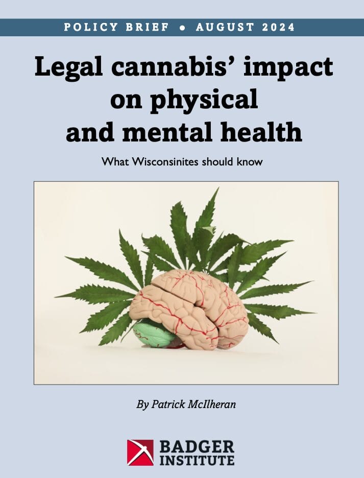 Report cover for Legal cannabis’ impact on physical and mental health by Patrick McIlheran of the Badger Institute